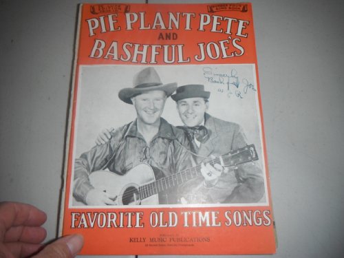 Pie Plant Pete And Bashful Joe's Favorite Old Time Songs. Number Four Song Book.