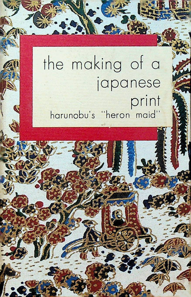 The Making of a Japanese Print Harunobu's Heron Maid