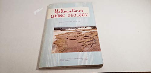 Yellowstone's Living Geology Earthquakes and Mountains (volume xxxiii)