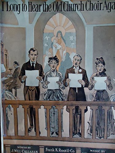 I Long to Hear the Old Church Choir Again