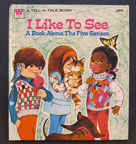 I Like to See: A Book About the Five Senses