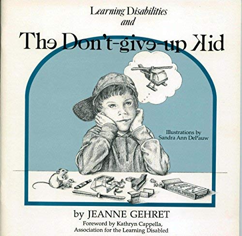 Learning disabilities and the don't give-up kid