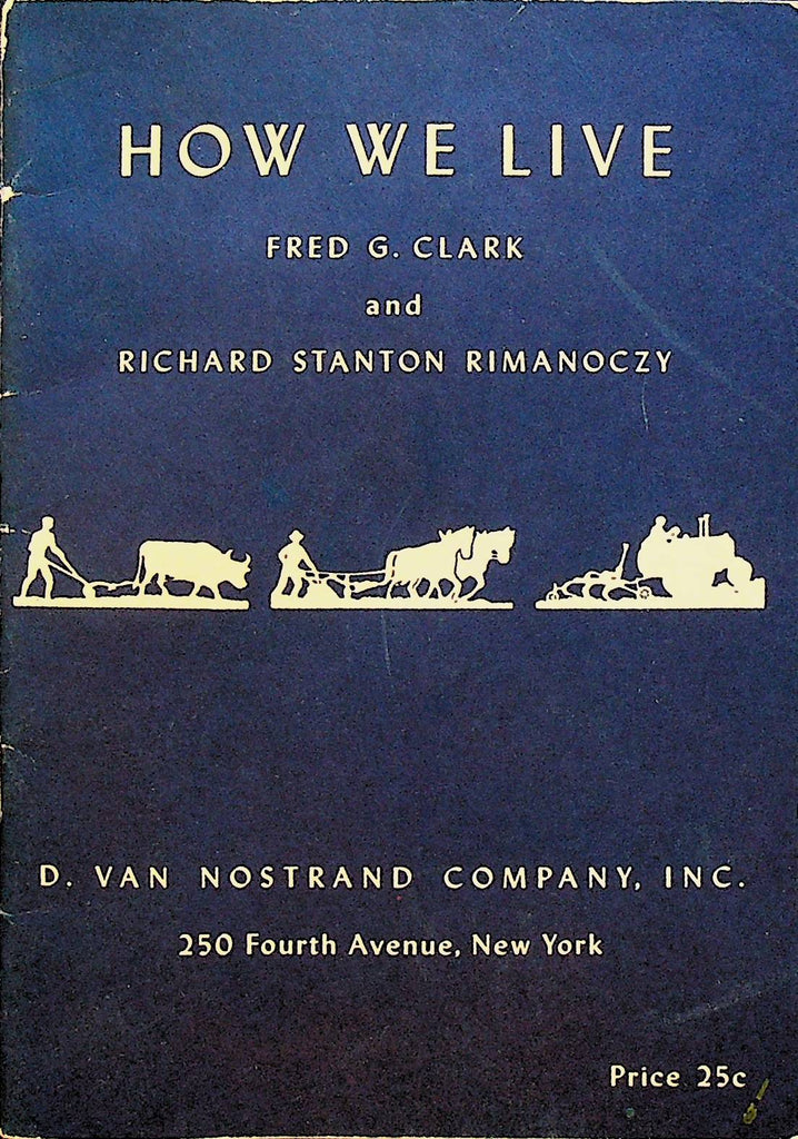 How We Live by Fred G Clark & Richard Stanton Rimanoczy