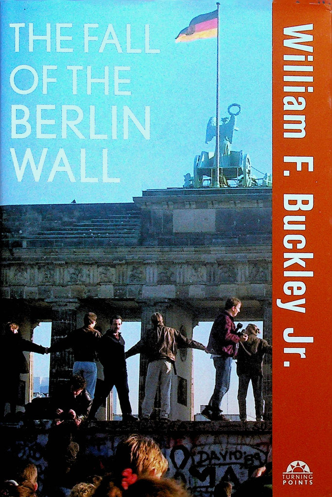 The Fall of the Berlin Wall by William F Buckley Jr