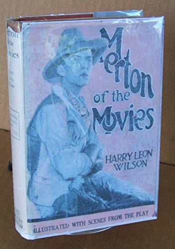 Merton of the Movies (The Collected Works of Harry Leon Wilson Series, No 0880)