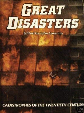 Great Disasters : Catastrophes of the Twentieth Century