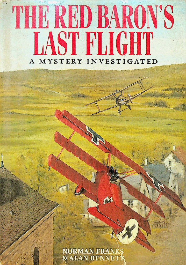 The Red Baron's Last Flight A Mystery Investigated