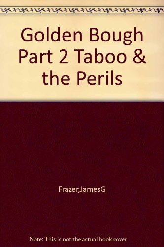 Golden Bough Part 2 Taboo & the Perils
