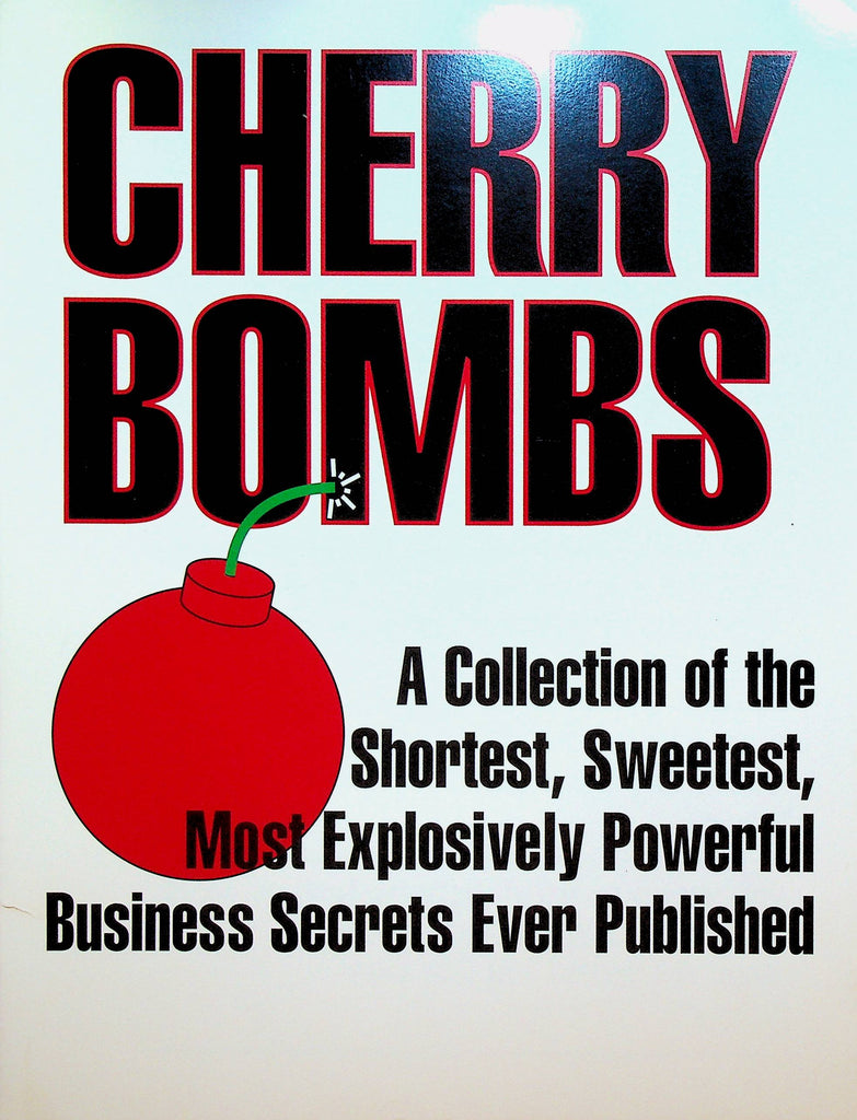 Cherry Bombs Collection of the Shortest Sweetest Business Secrets