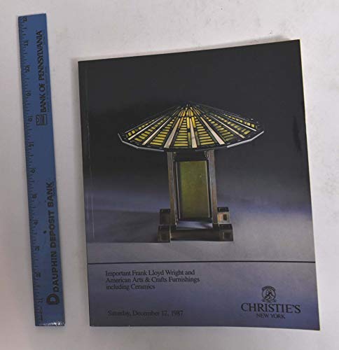 Christie's Catalogue: Important Frank Lloyd Wright and American Arts & Crafts Furnishings Including Ceramics: Properties of The Estates of Mr. and Mrs. Leon Saltz, The Walnut Creek Historical Society, and Various Other Properties