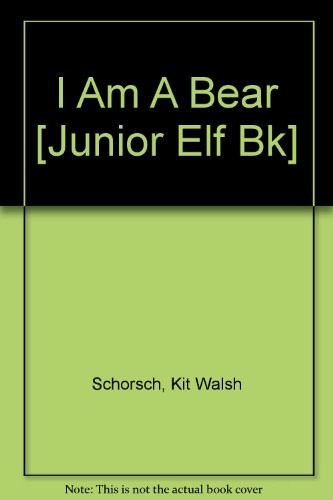 I Am A Bear [Junior Elf Bk]