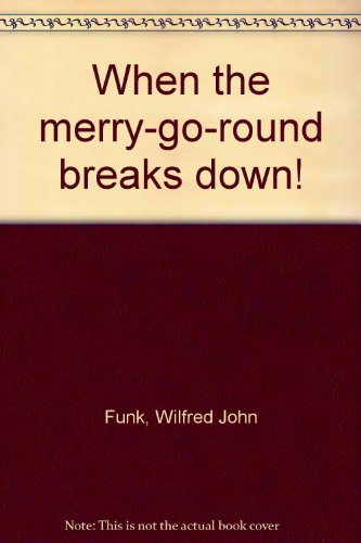 When the merry-go-round breaks down!