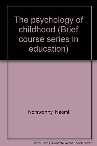 The psychology of childhood (Brief course series in education)