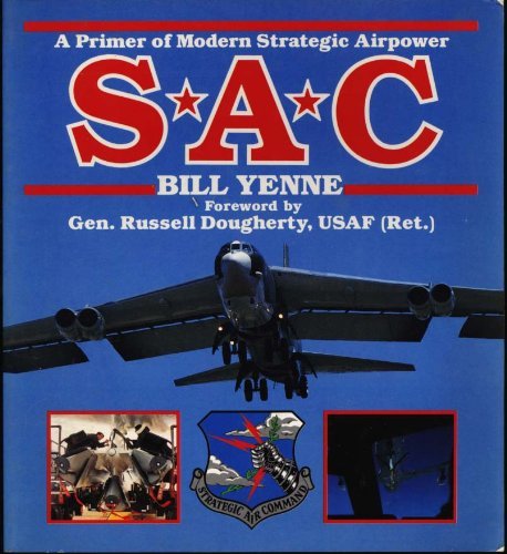 SAC: A Primer of Modern Strategic Airpower (Power Series)