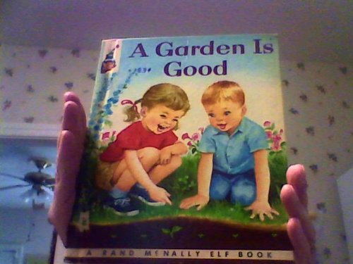 A garden is good (Tip-top elf book)