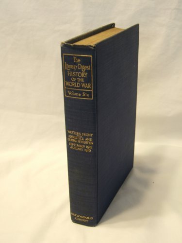 Western Front, September 1918- January 1919 (The Literary Digest History of the World War, Volume 6)