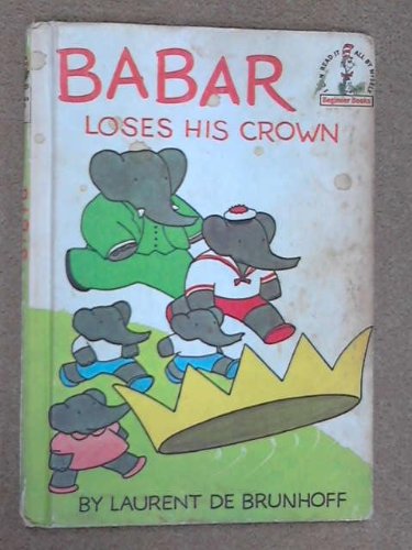 Babar Loses His Crown (Beginner Books B-45)