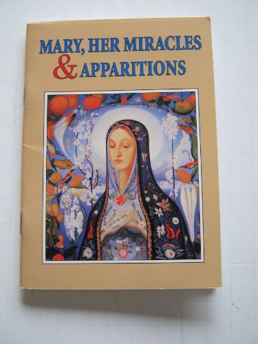 Mary, Her Miracles & Apparitions