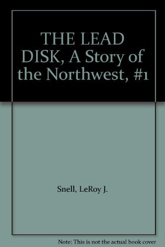 THE LEAD DISK, A Story of the Northwest, #1