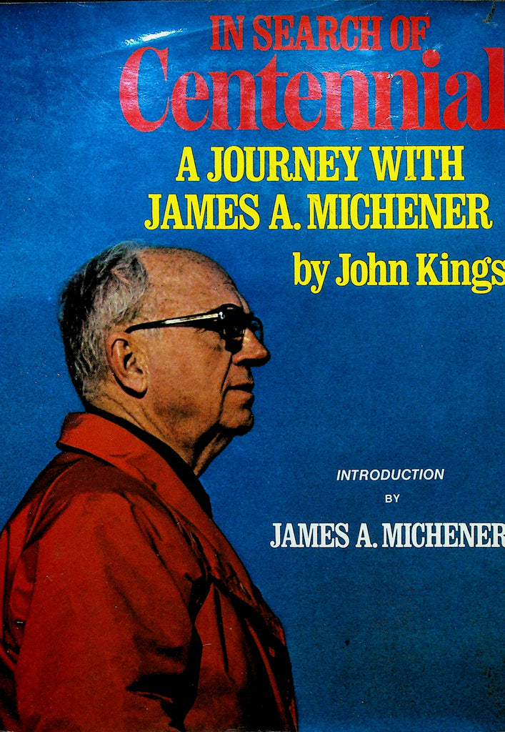 In Search of Centennial A Journey with James A Michener by John Kings