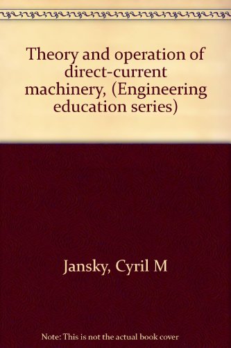 Theory and operation of direct-current machinery, (Engineering education series)