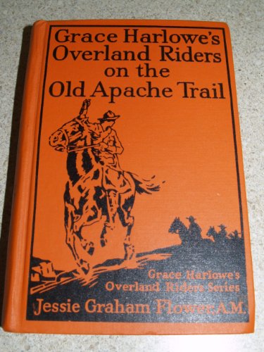 Grace Harlowe's Overland Riders on the Old Apache Trail
