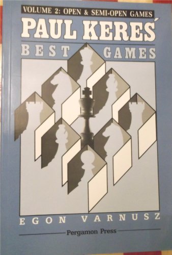 Paul Keres' Best Games, Volume 2: Open & Semi-open Games
