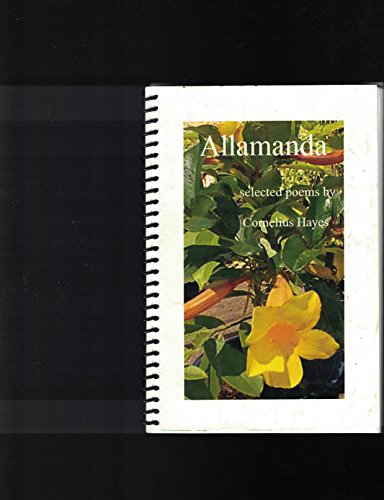 Allamanda Selected Poems by Cornelius Hayes