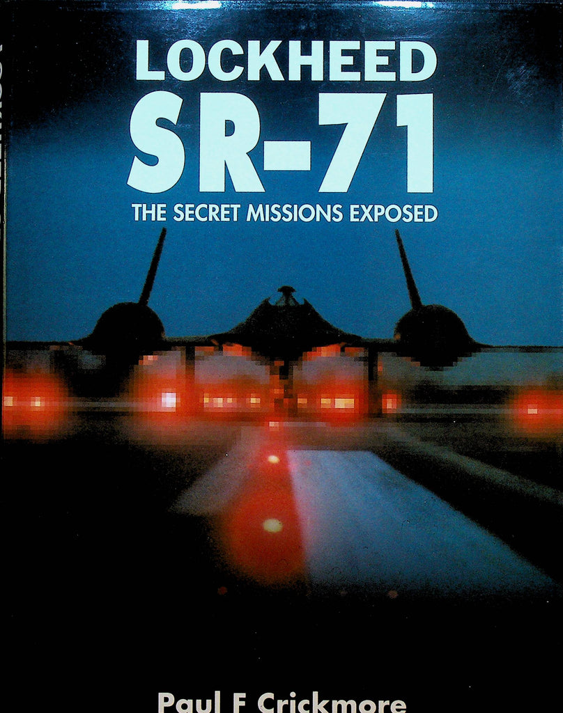 Lockheed SR-71 The Secret Missions Exposed