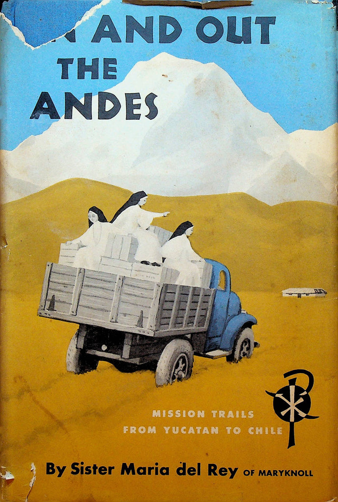 In and Out the Andes by Sister Maria del Rey of Maryknoll