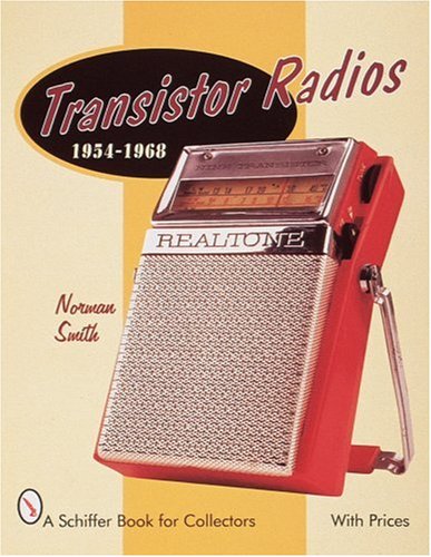 Transistor Radios: 1954-1968 (Schiffer Military History Book)