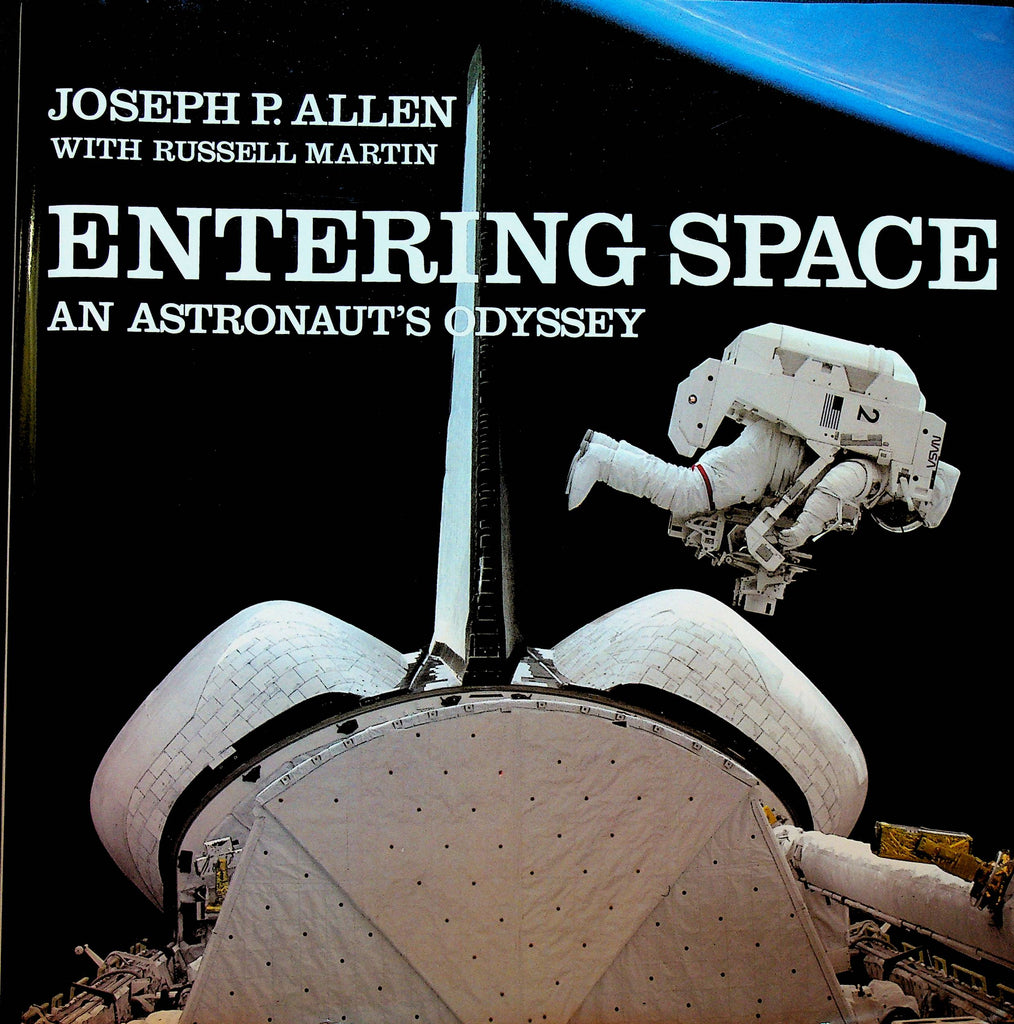 Entering Space An Astronaut's Odyssey by Joseph Allen