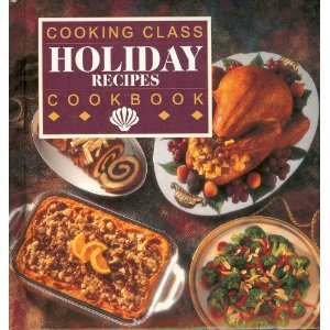 Cooking class holiday recipes cookbook