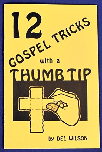 12 Gospel Tricks with a Thumb Tip