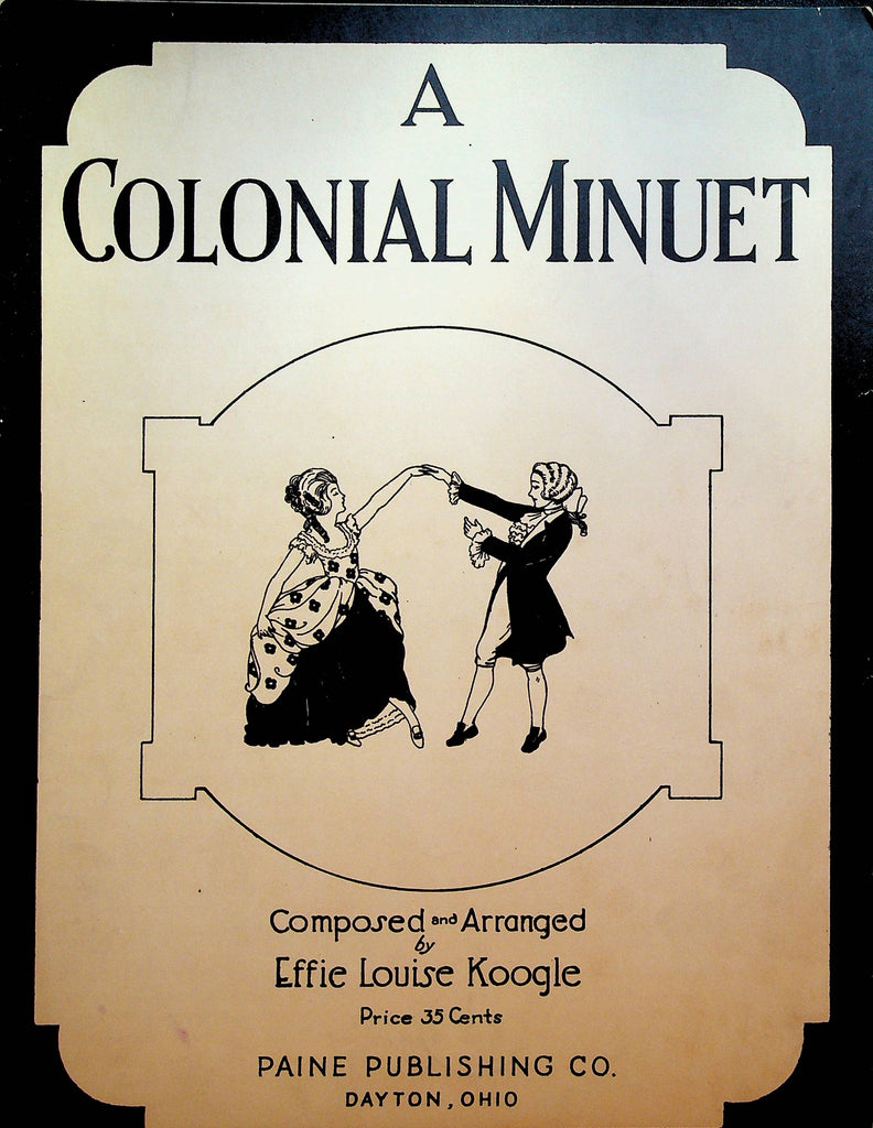 A Colonial Minuet Sheet Music Effie Louise Koogle 1906