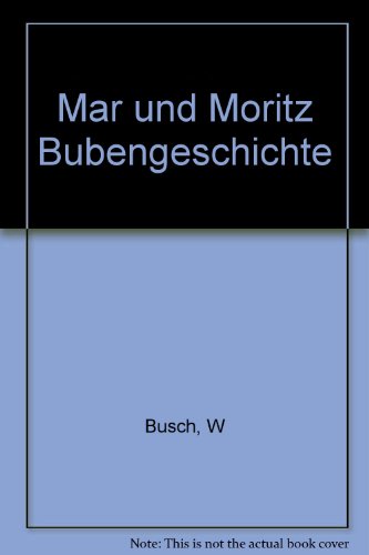Mar und Moritz Bubengeschichte