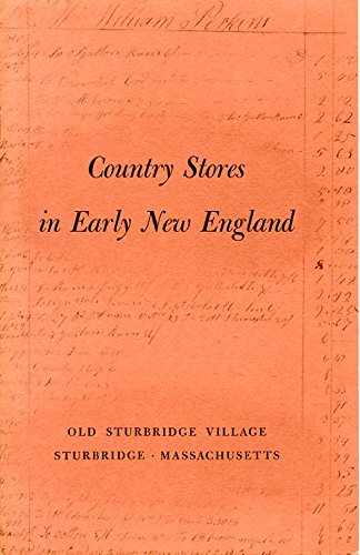 Country stores in early New England (Old Sturbridge Village booklet series)