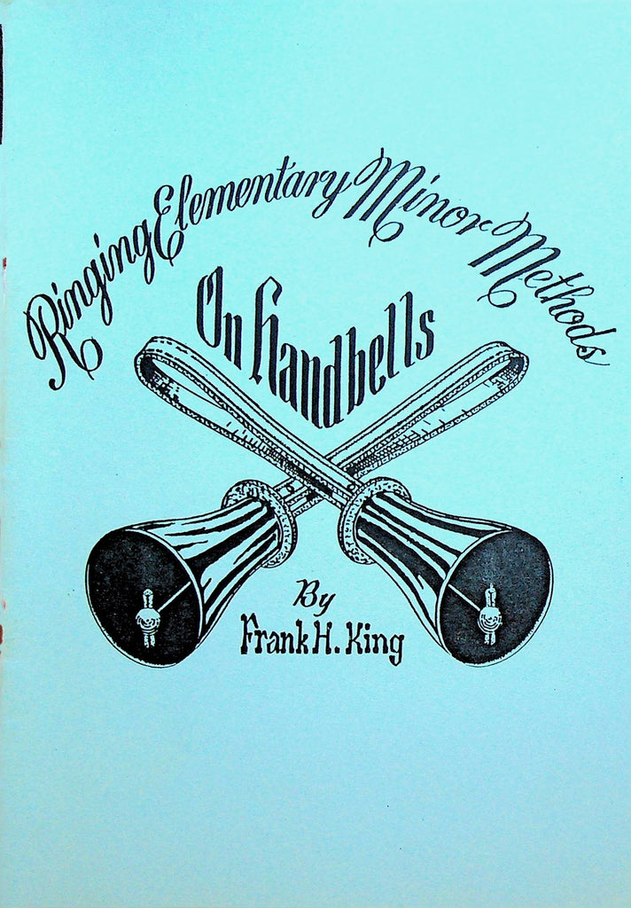 Ringing Elementary Minor Methods on Handbells by Frank H King
