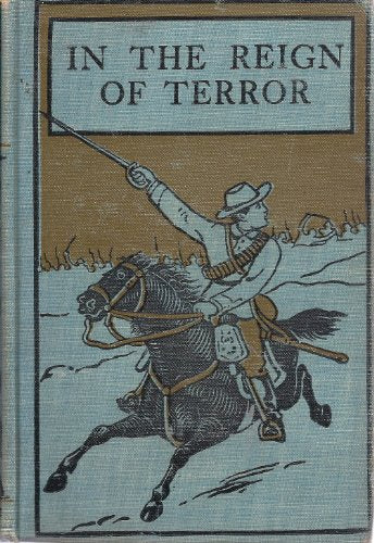 IN THE REIGN OF TERROR The Adventures of a Westminster Boy