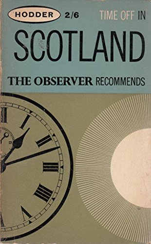 Time Off in Scotland: the Observer Guide to resorts and hotels