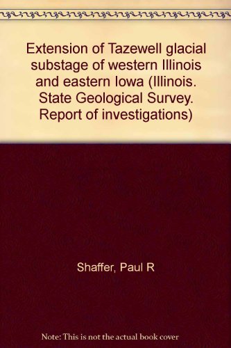 Extension of Tazewell glacial substage of western Illinois and eastern Iowa (Illinois. State Geological Survey. Report of investigations)