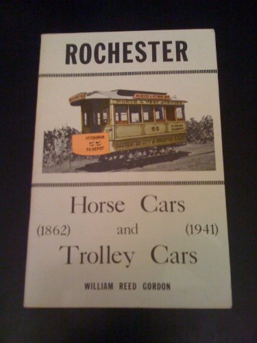 Rochester: Horse Cars and Trolley Cars 1862 - 1941
