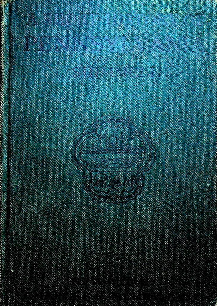A Short History of Pennsylvania by LS Shimmell 1910 HC