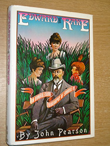 Edward the rake: An unwholesome biography of Edward VII