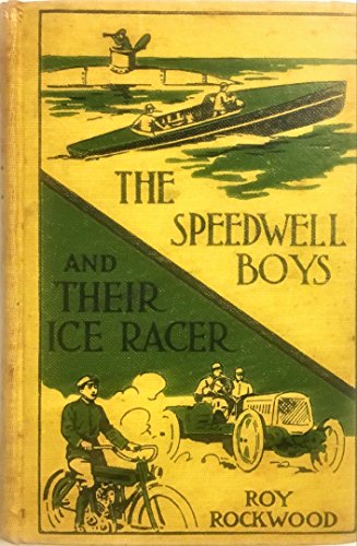 The Speedwell Boys and Their Ice Racer Or Lost