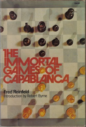 The immortal games of Capablanca,