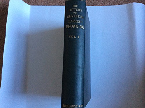 The Letters of Elizabeth Barrett Browning Volume I