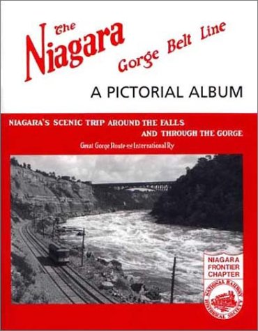 The Niagara Gorge Belt Line: A Pictorial Album