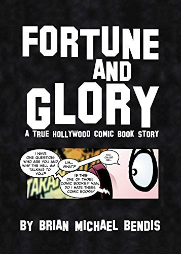 Fortune and Glory: A True Hollywood Comic Book Story