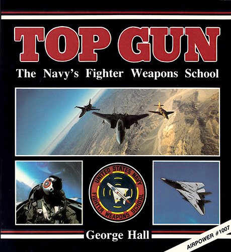 Top Gun: The Navy's Fighter Weapons School (The Presidio power series)